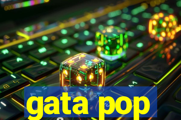 gata pop